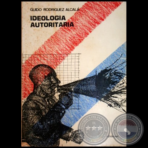 IDEOLOGÍA AUTORITARIA - Autor: GUIDO RODRÍGUEZ ALCALÁ - Año 1987